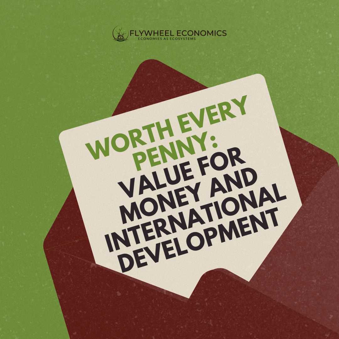 Worth Every Penny: Value for Money & International Development